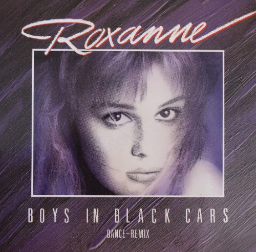 Roxanne - Boys In Black Cars / Dance-Remix