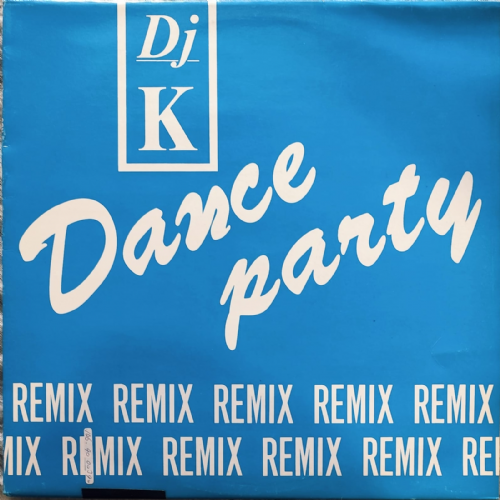 DJ K - Dance Party / Remix