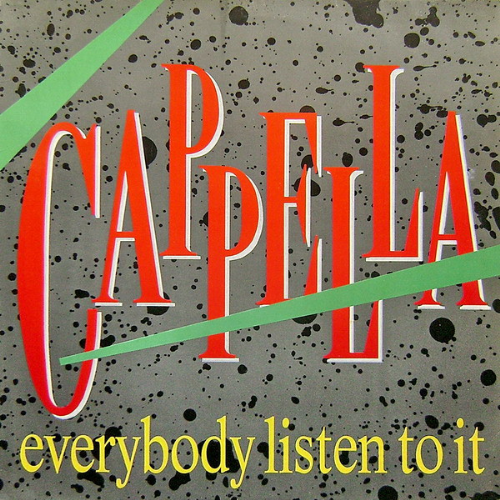 Cappella - Everybody Listen To It
