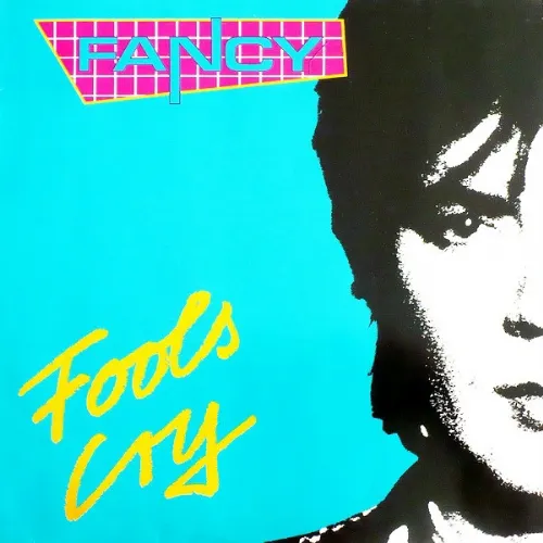 Fancy - Fools Cry