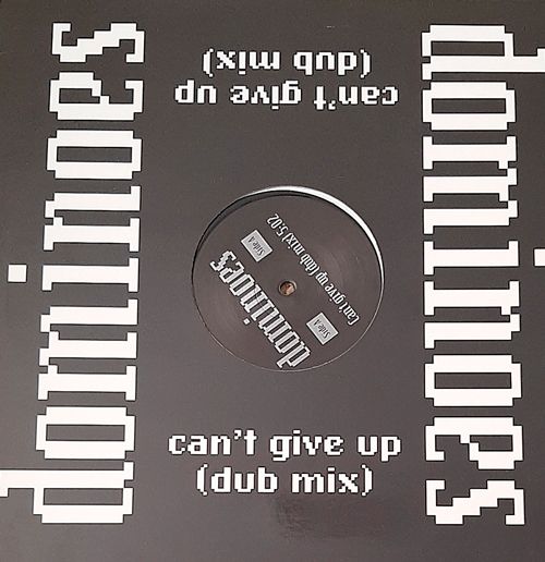 Dominoes - Cant Give Up