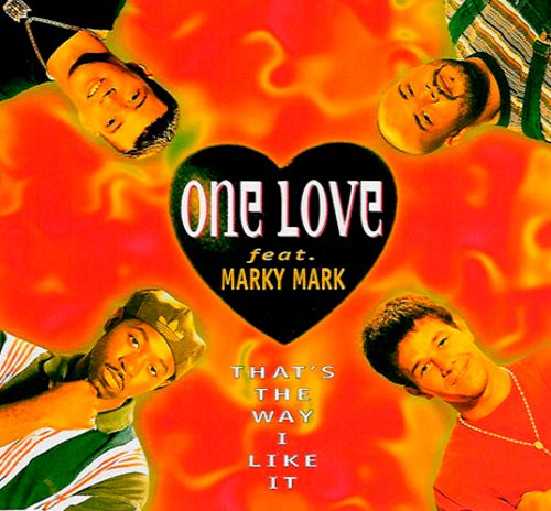 One Love Feat. Marky Mark - Thats The Way I Like It