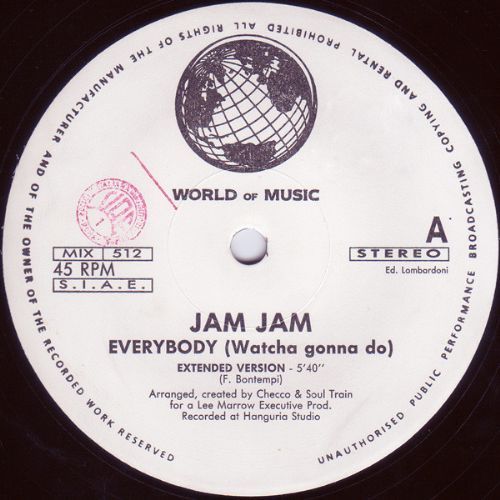 Jam Jam - Everybody / Watcha Gonna Do