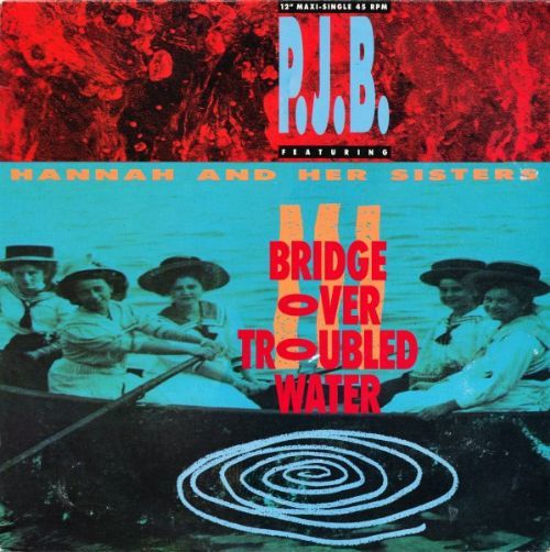 P.J.B. Featuring Hannah And Her Sisters - Bridge Over Troubled Water