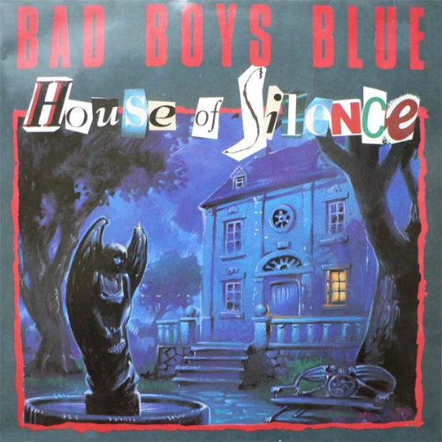 Bad Boys Blue - House Of Silence