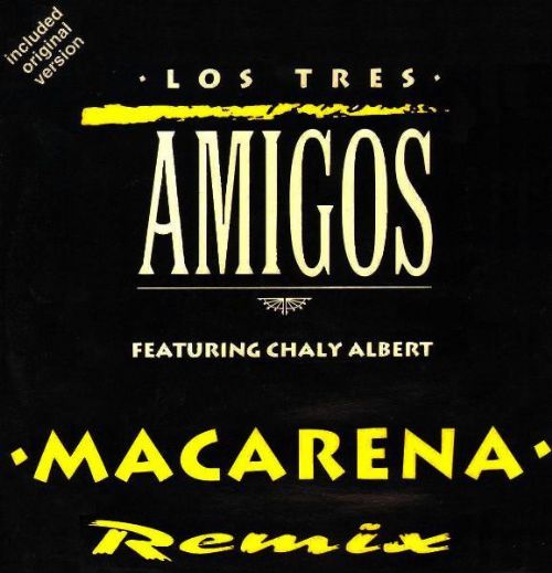 Los Tres Amigos Featuring Chaly Albert / Macarena Remix