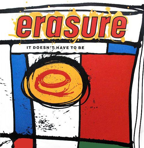 Erasure - It Doesnt Have To Be