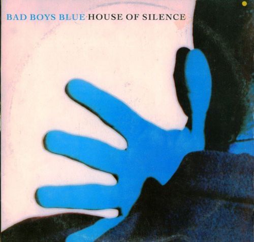 Bad Boys Blue - House Of Silence LP