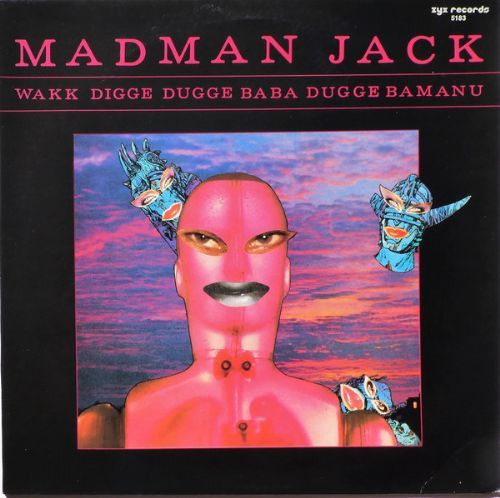Madman Jack - Wakk Digge Dugge Baba Dugge Bamanu