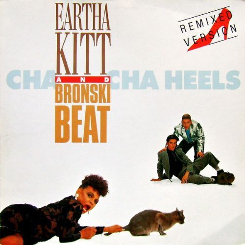 Eartha Kitt And Bronski Beat - Cha Cha Heels / Remixed Versions