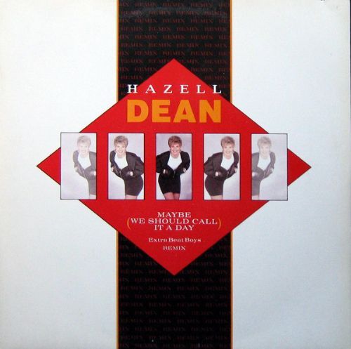 Hazell Dean - Maybe / We Should Call It A Day / Extra Beat Boys Remix