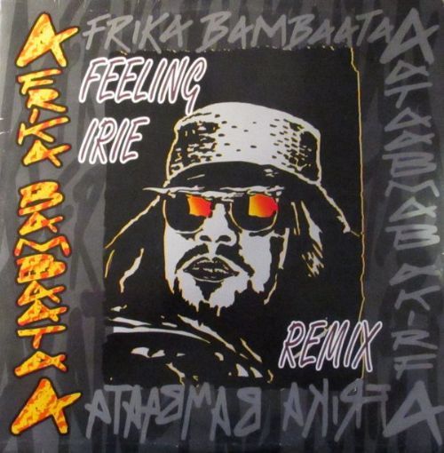 Afrika Bambaataa - Feeling Irie / Remix