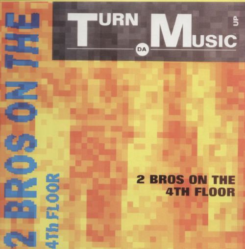 2 Brothers On The 4th Floor - Turn Da Music Up
