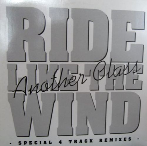 Another Class - Ride Like The Wind / Special 4 Track Remixes