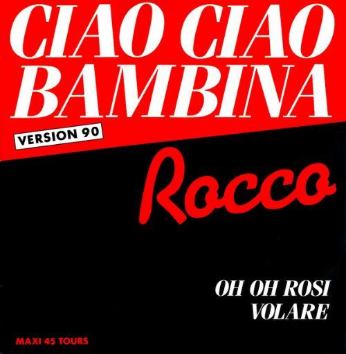 Rocco Granata - Ciao Ciao Bambina / Version 90