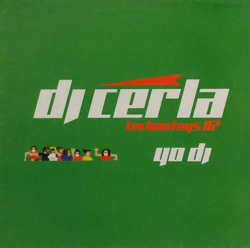 DJ Cerla - Technotoys 02 / Yo DJ