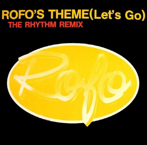 Rofo - Rofos Theme / Lets Go / The Rhythm Remix