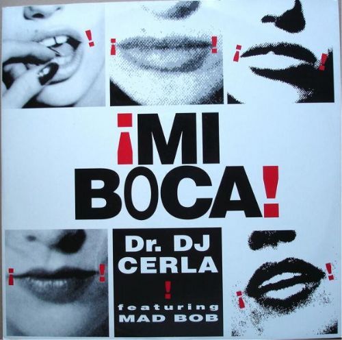 Dr. DJ Cerla Featuring Mad Bob - Mi Boca