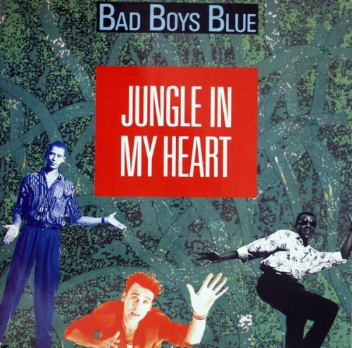 Bad Boys Blue - Jungle In My Heart