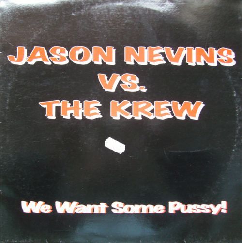 The Krew - We Want Some Pussy!