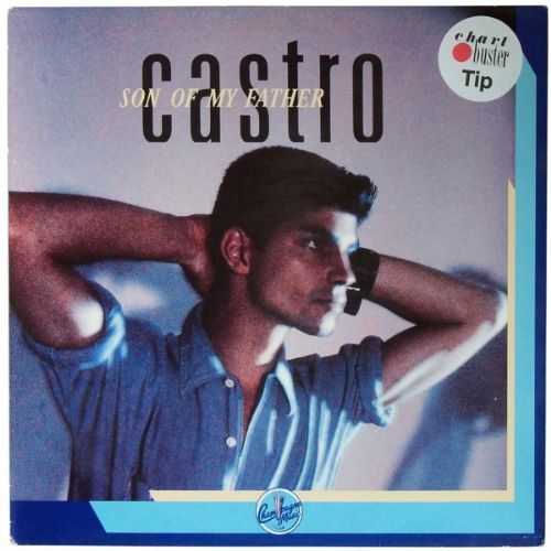 Castro - Son Of My Father / Burned Into Passion