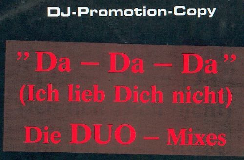 DUO - Da-Da-Da / Ich Lieb Dich Nicht - Die DUO-Mixes
