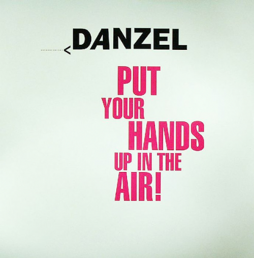 Danzel - Put Your Hands Up In The Air!