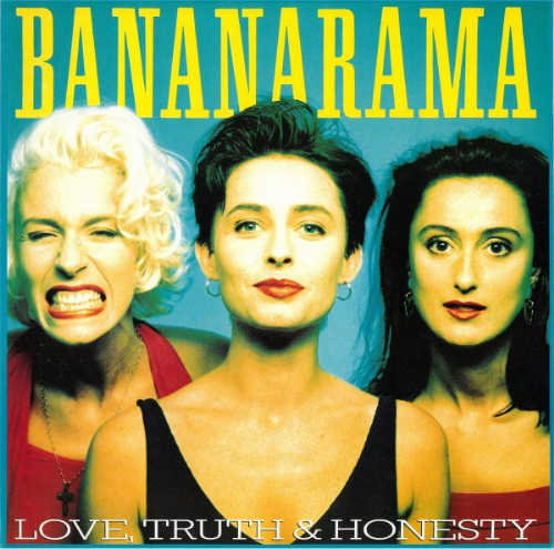 Bananarama - Love, Truth e Honesty