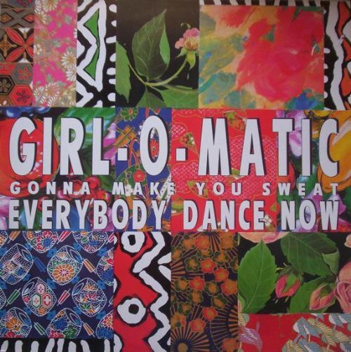 Girl-O-Matic - Gonna Make You Sweat / Everybody Dance Now