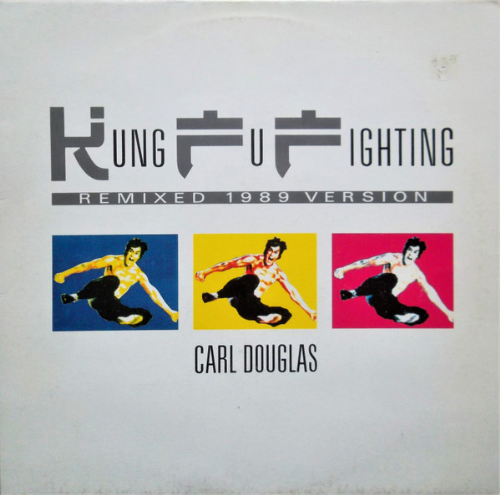 Carl Douglas - Kung Fu Fighting / Remixed 1989 Version