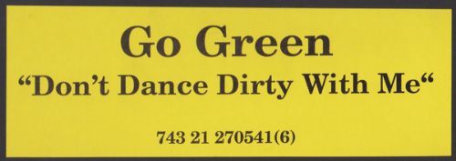 Go Green - Dont Dance Dirty With Me