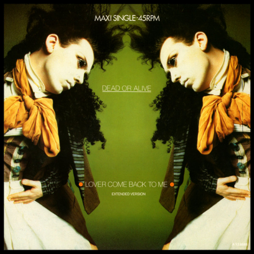 Dead Or Alive - Lover Come Back To Me / Extended Version