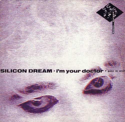 Silicon Dream - Im Your Doctor / Ganz In Wei