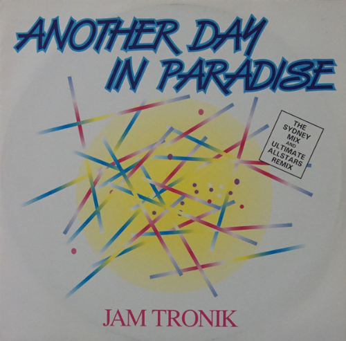 Jam Tronik - Another Day In Paradise / The Sidney Mix / Ultimate Allstars Mix