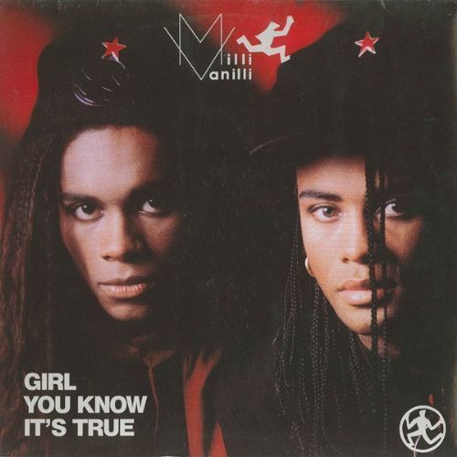 Milli Vanilli - Girl You Know Its True