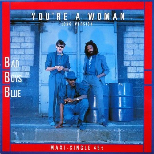 Bad Boys Blue - Youre A Woman / Long Version