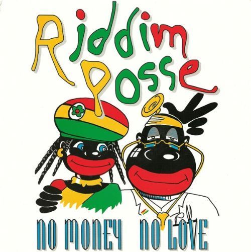 Riddim Posse - No Money No Love