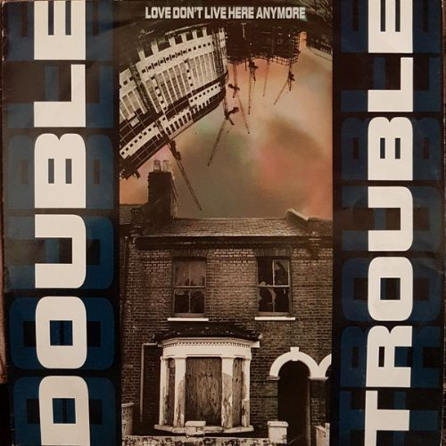 Double Trouble - Love Dont Live Here Anymore