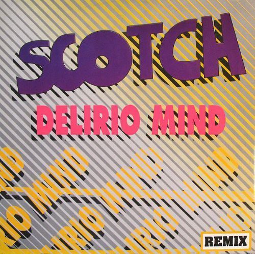 Scotch - Delirio Mind / Remix 90