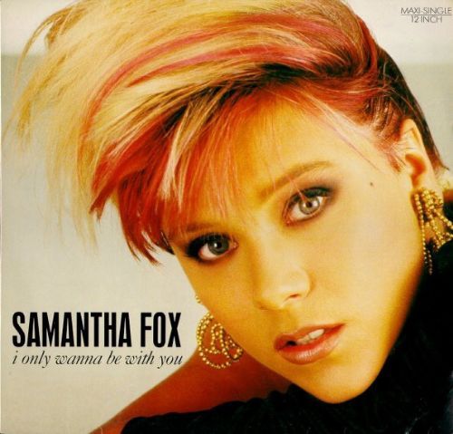 Samantha Fox - I Only Wanna Be With You