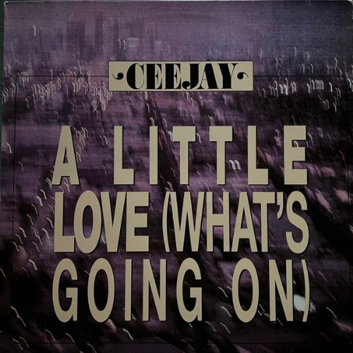 Ceejay - A Little Love / Whats Going On