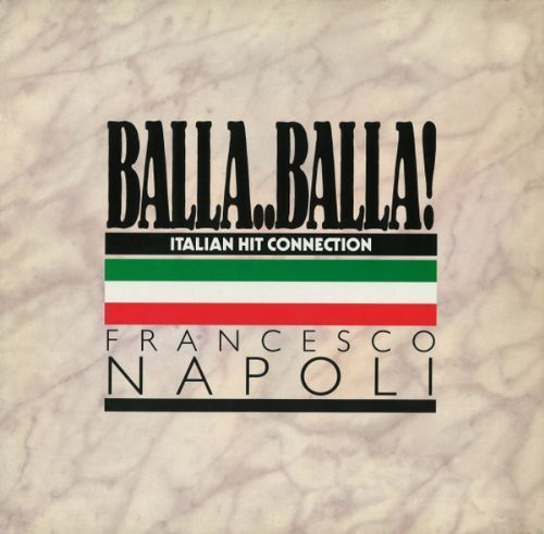 Francesco Napoli - Balla..Balla! - Italian Hit Connection