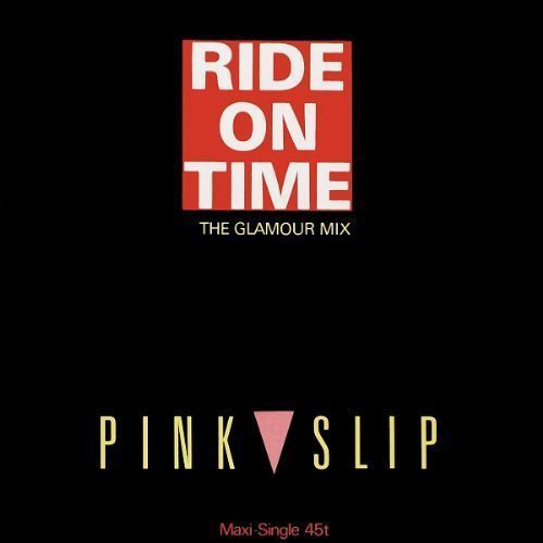 Pink Slip - Ride On Time / The Glamour Mix