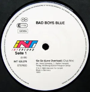 Bad Boys Blue - Go Go / Love Overload