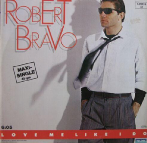 Robert Bravo - Love Me Like I Do