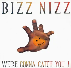 Bizz Nizz - Were Gonna Catch You