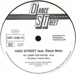 Highstreet Featuring Black Male - Yo! Leave The House