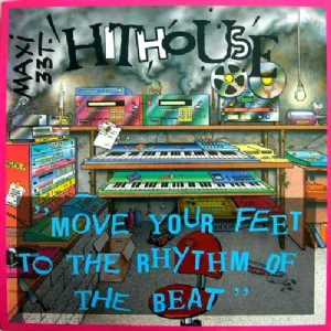 Hithouse - Move Your Feet To The Rhythm Of The Beat
