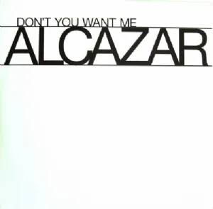 Alcazar - Dont You Want Me