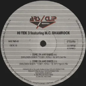Hi Tek 3 Featuring M.C. Shamrock - Come On And Dance